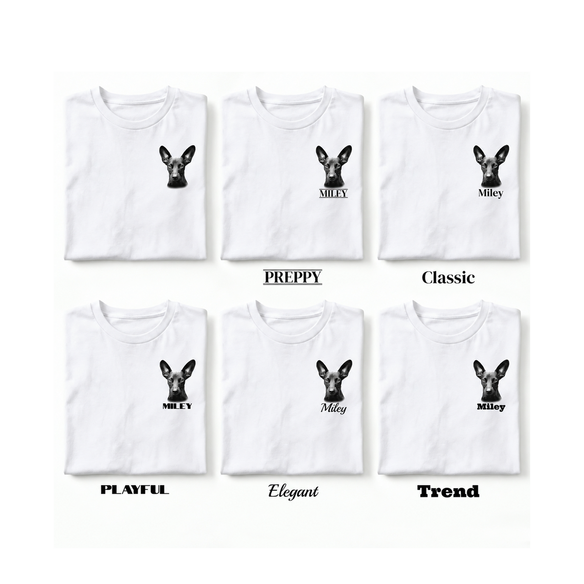 Six folded white T-shirts arranged in a 2x3 grid on a white background, each printed with a black dog face graphic and different text labels beneath them: PREPPY, Classic, Miley, PLAYFUL, Elegant, and Trend.